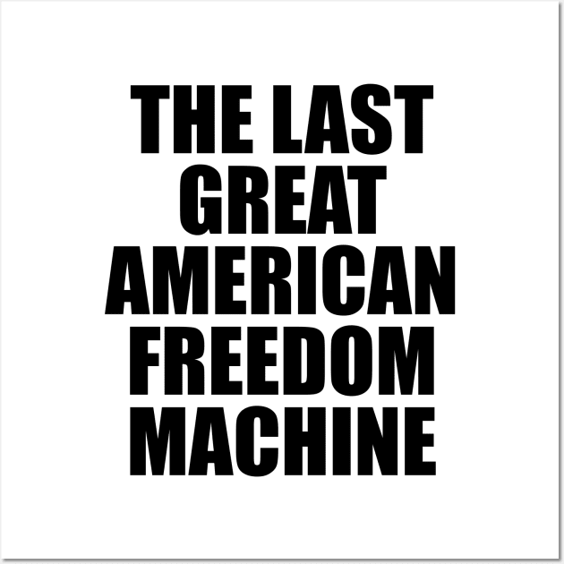 Freedom Machine Wall Art by TheCosmicTradingPost